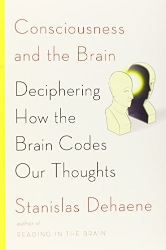 Cover of Consciousness and the Brain by Stanislas Dehaene