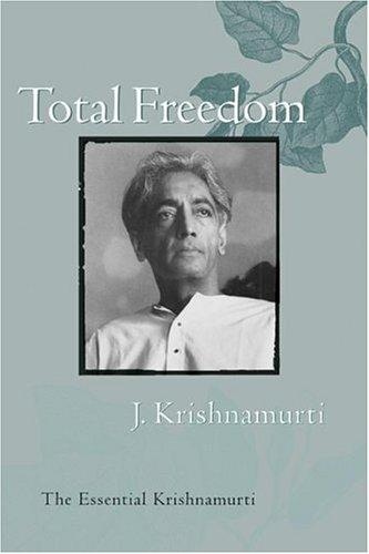 Cover of Total Freedom: The Essential Krishnamurti by Jiddu Krishnamurti